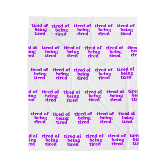 Autoimmune Disease: "tired of being tired: Velveteen Plush Blanket