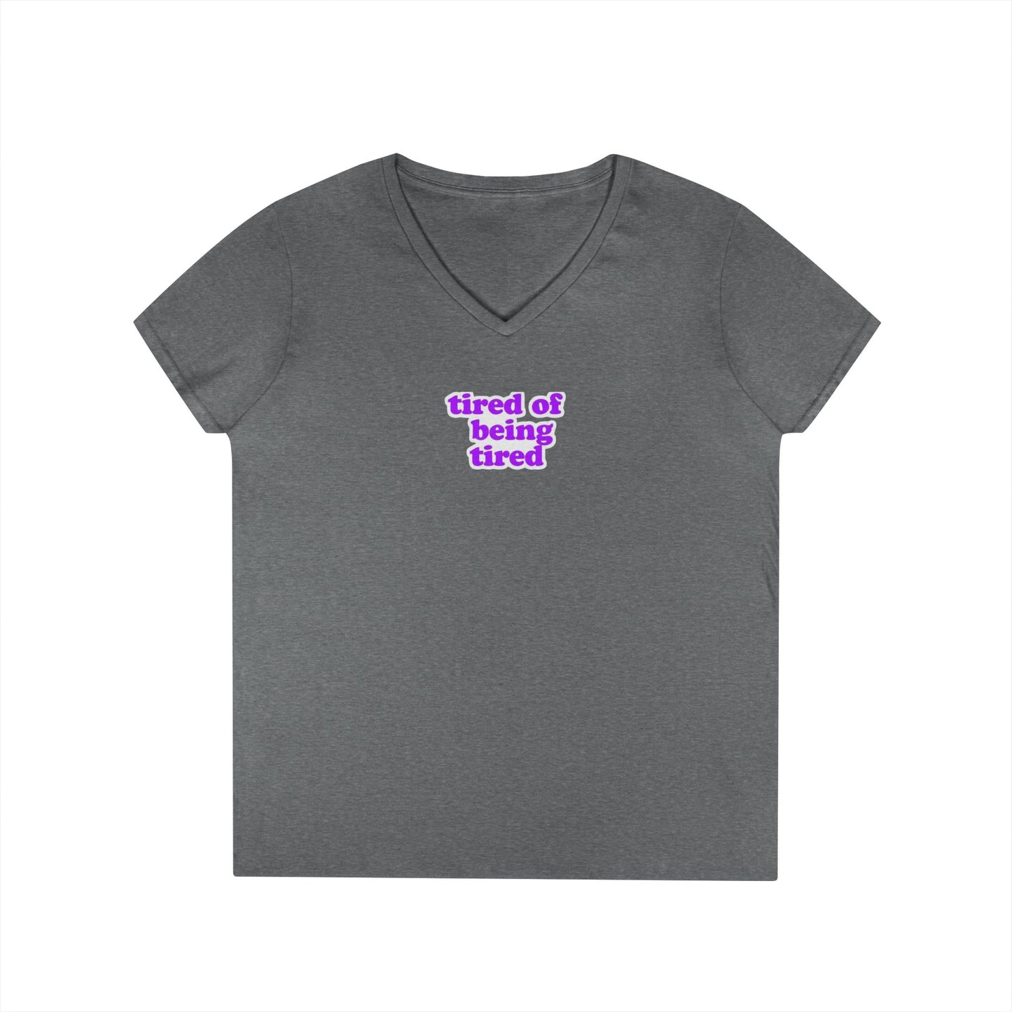 Autoimmune Disease: Empowering Ladies' V-Neck T-Shirt - "tired of being tired"