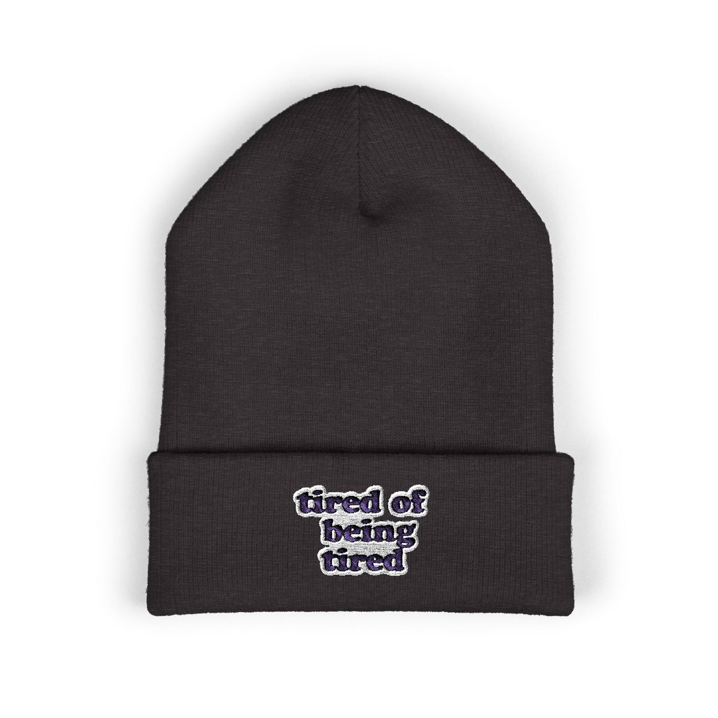 Autoimmune Disease: "tired of being tired" Classic Cuffed Beanie