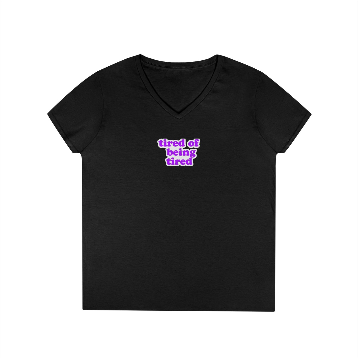 Autoimmune Disease: Empowering Ladies' V-Neck T-Shirt - "tired of being tired"