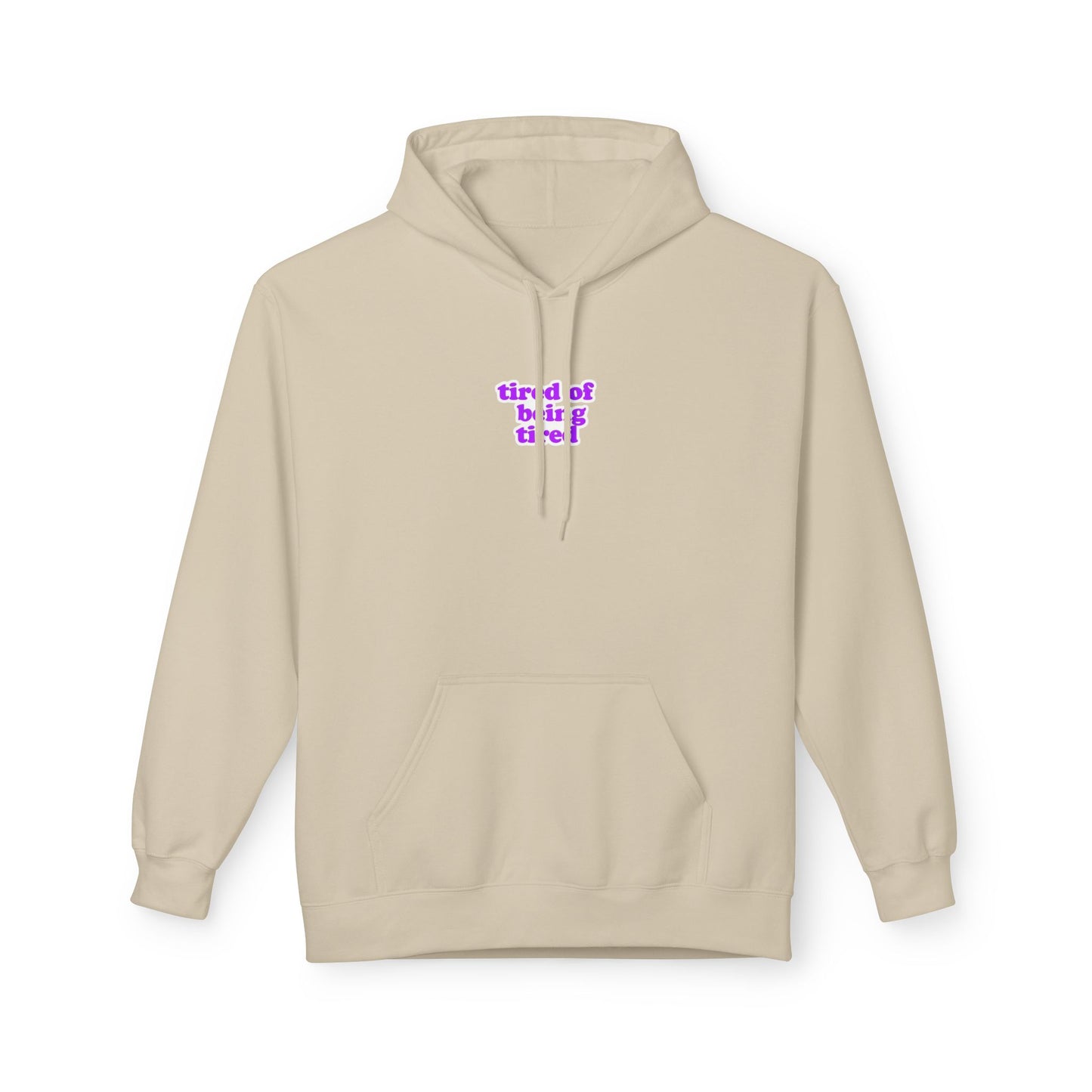Autoimmune Disease - "tired of being tired" Unisex Fleece Hoodie