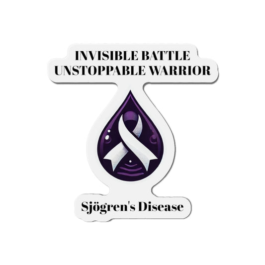 Sjögren's Disease Awareness Die-Cut Magnet - Invisible Battle Unstoppable Warrior (White)