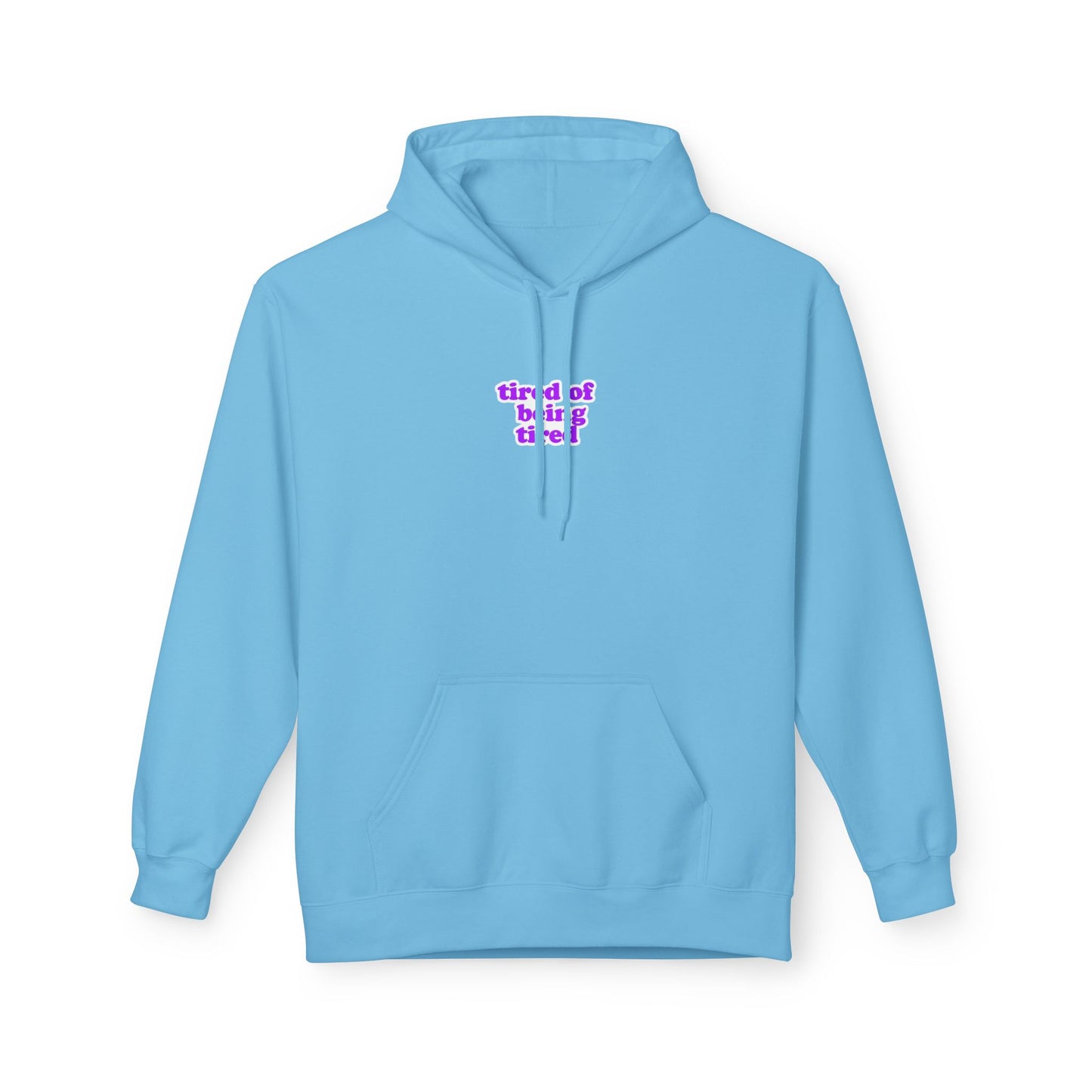 Autoimmune Disease - "tired of being tired" Unisex Fleece Hoodie
