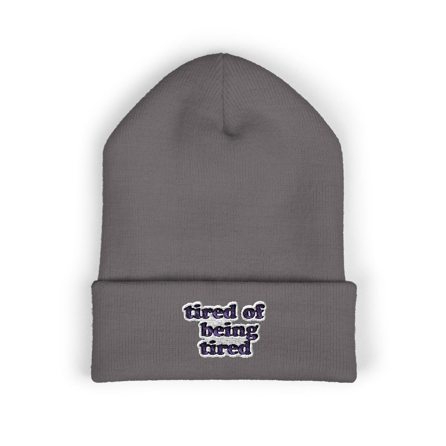 Autoimmune Disease: "tired of being tired" Classic Cuffed Beanie