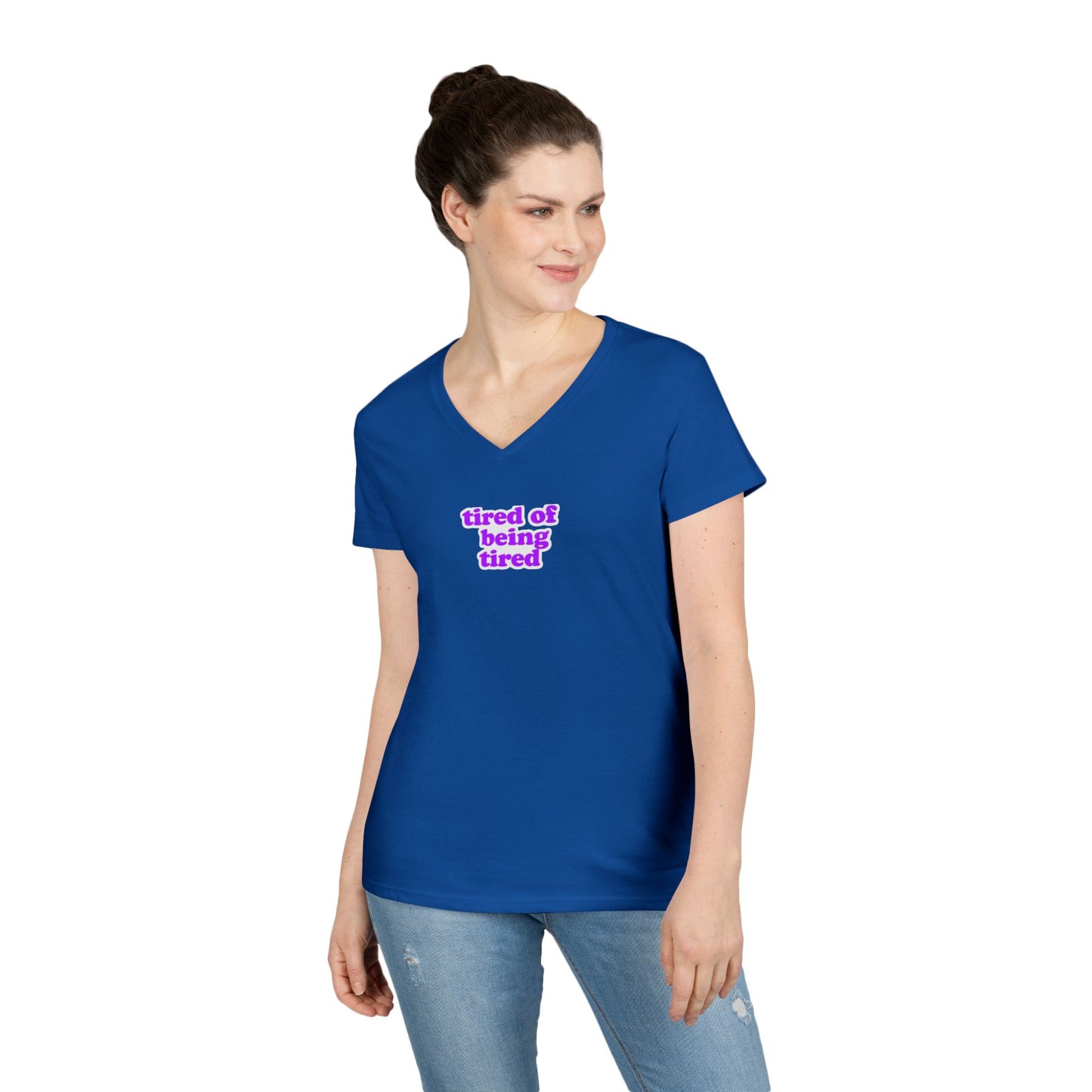 Autoimmune Disease: Empowering Ladies' V-Neck T-Shirt - "tired of being tired"
