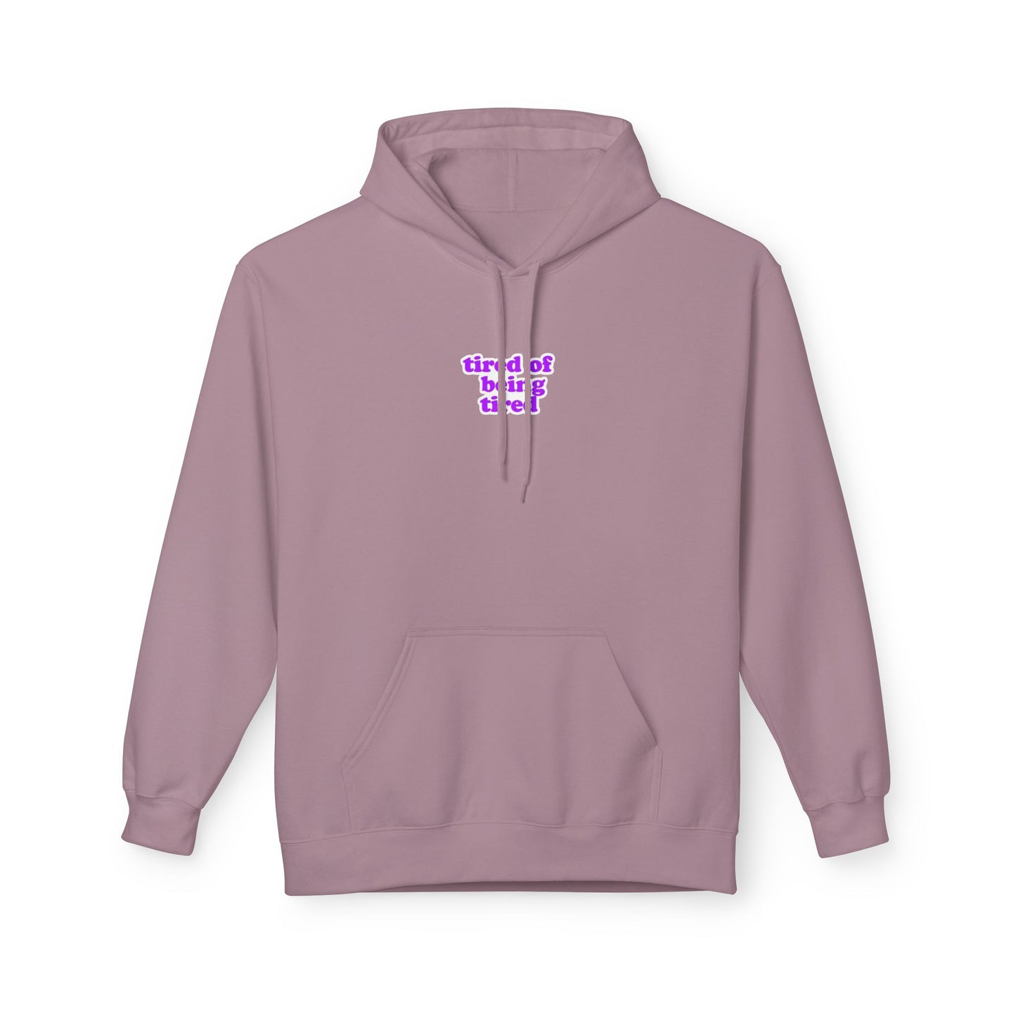 Autoimmune Disease - "tired of being tired" Unisex Fleece Hoodie