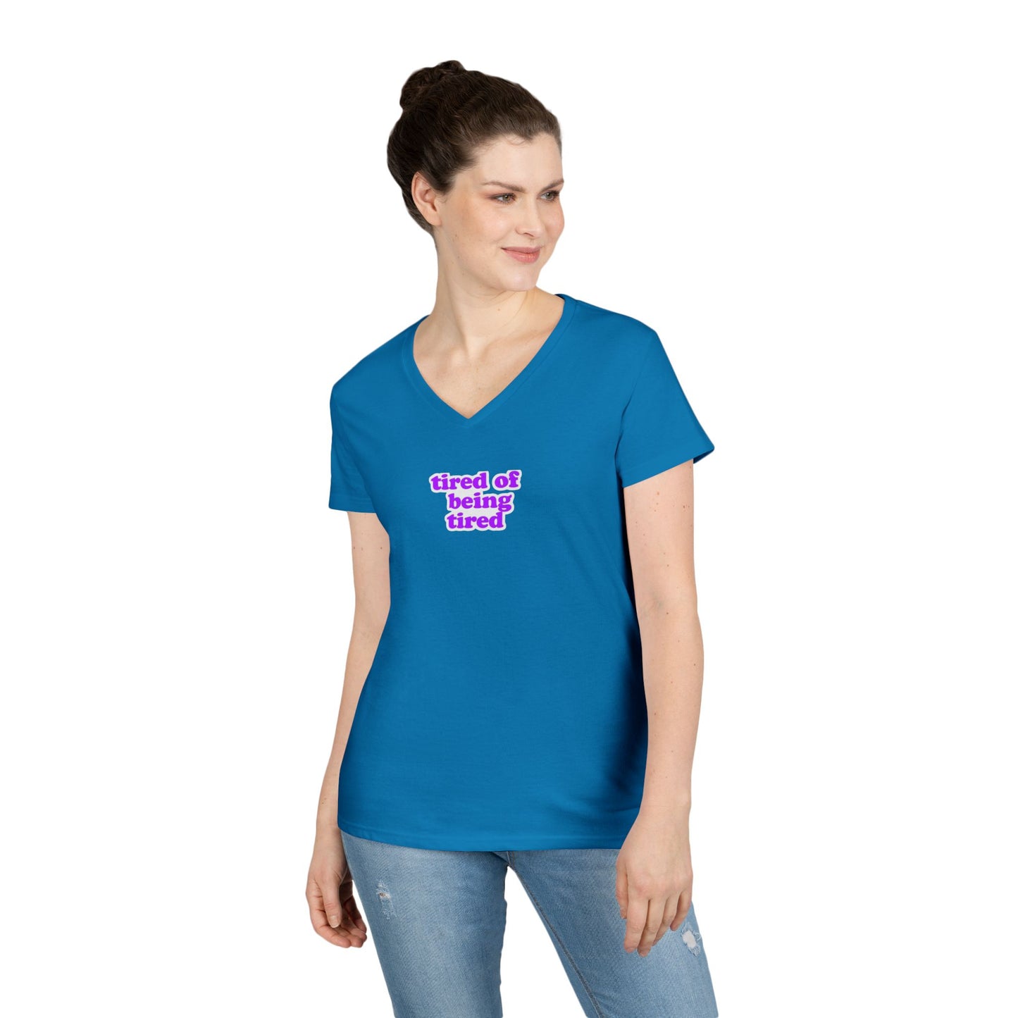 Autoimmune Disease: Empowering Ladies' V-Neck T-Shirt - "tired of being tired"