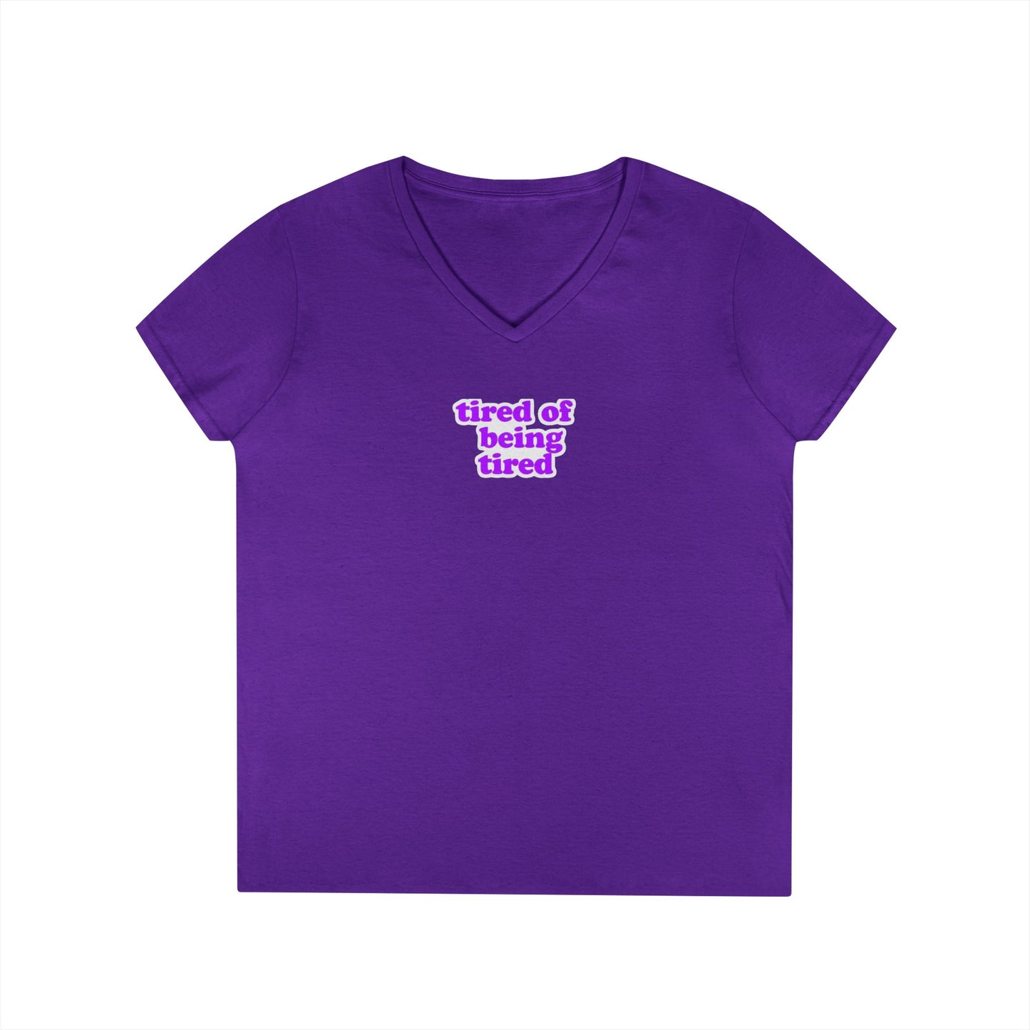 Autoimmune Disease: Empowering Ladies' V-Neck T-Shirt - "tired of being tired"