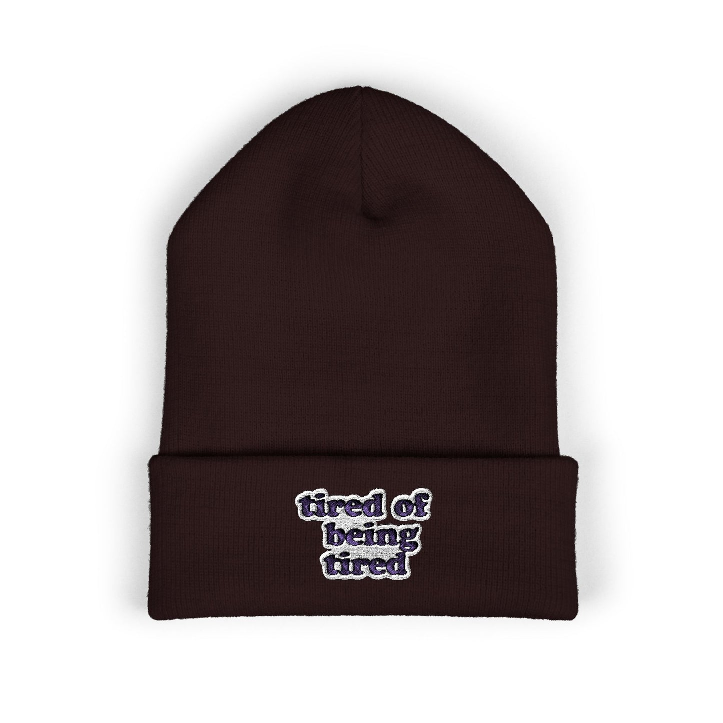 Autoimmune Disease: "tired of being tired" Classic Cuffed Beanie
