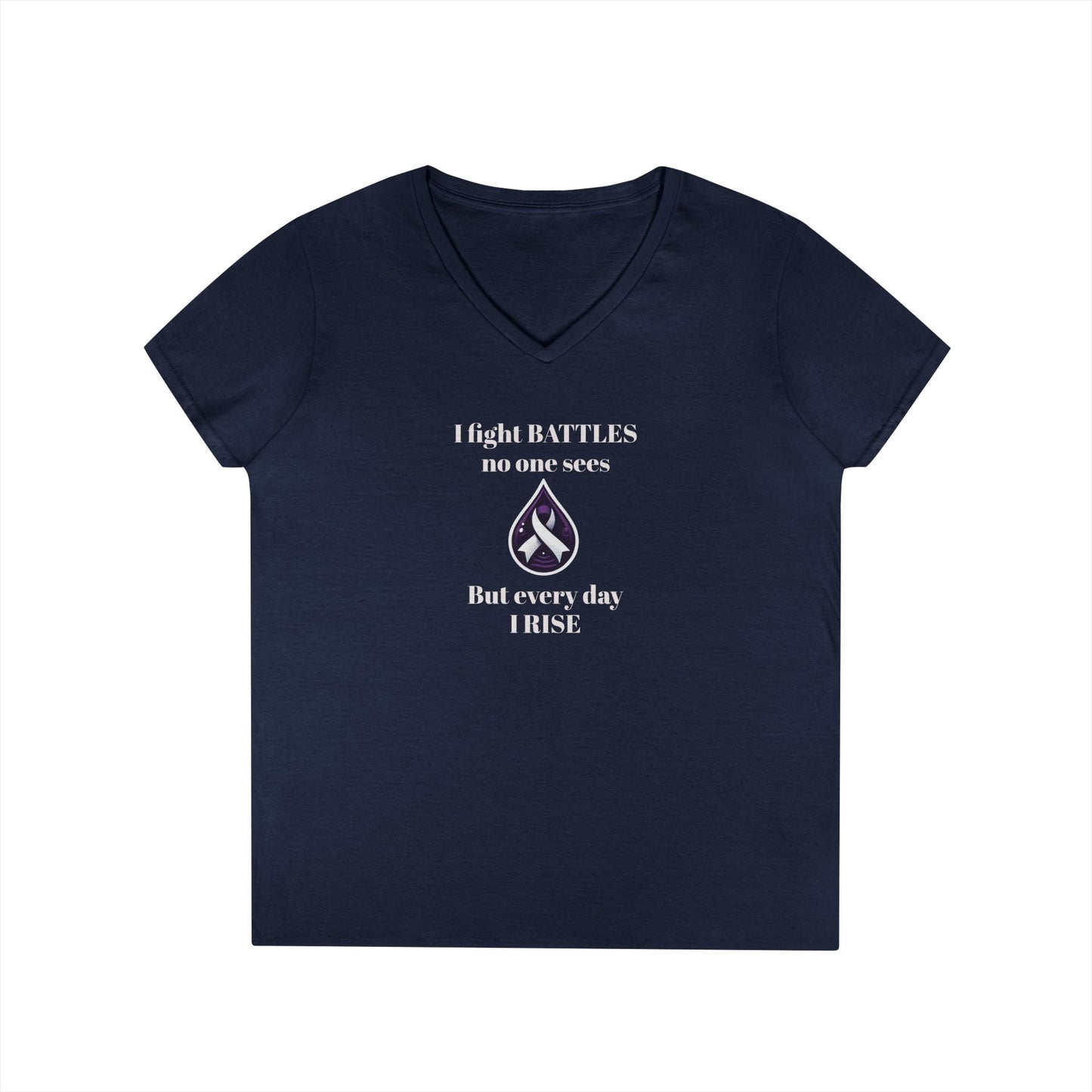 Sjögren's Disease: Empowering Ladies' V-Neck T-Shirt - "I fight BATTLES no one sees, but every day I RISE" Design (White Font)