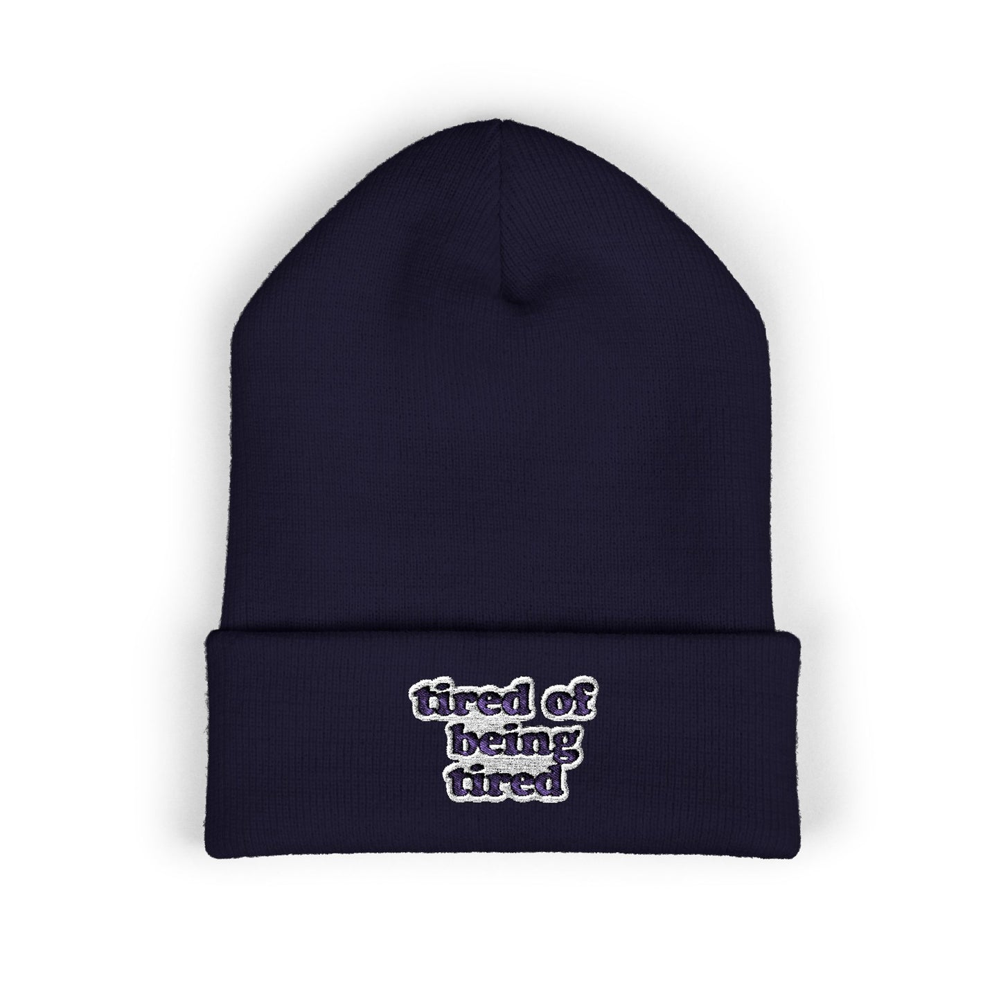 Autoimmune Disease: "tired of being tired" Classic Cuffed Beanie