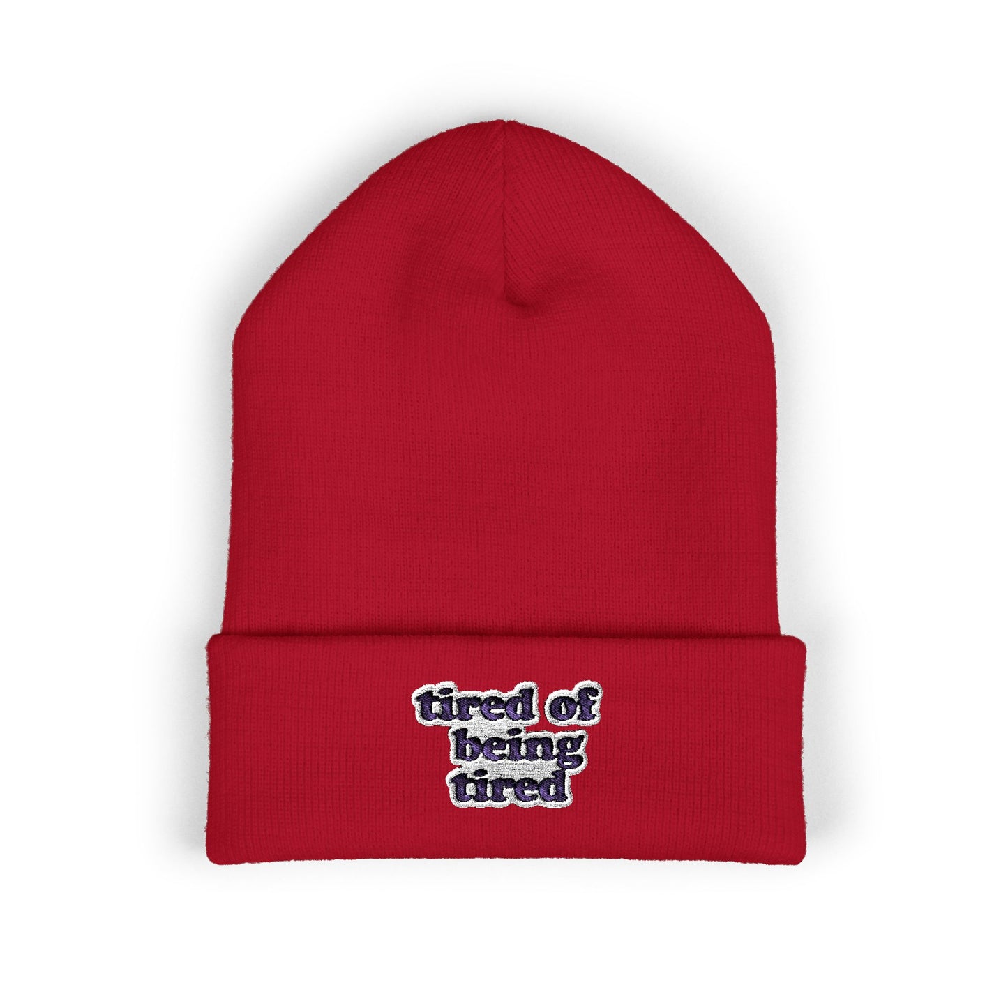 Autoimmune Disease: "tired of being tired" Classic Cuffed Beanie