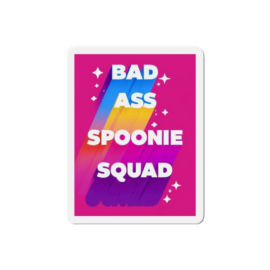 Autoimmune Disease: "Bad Ass Spoonie Squad" Die-Cut Magnet