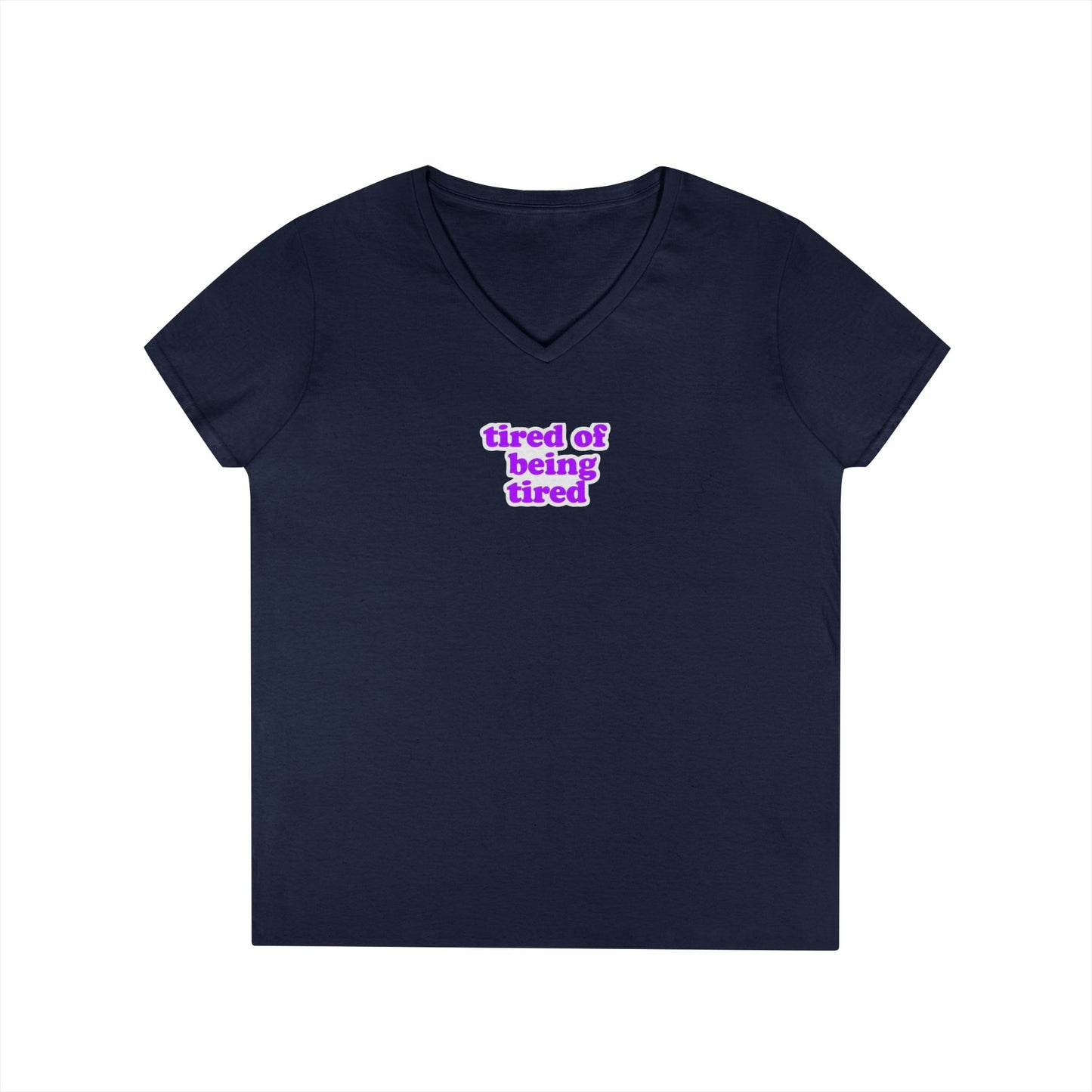 Autoimmune Disease: Empowering Ladies' V-Neck T-Shirt - "tired of being tired"