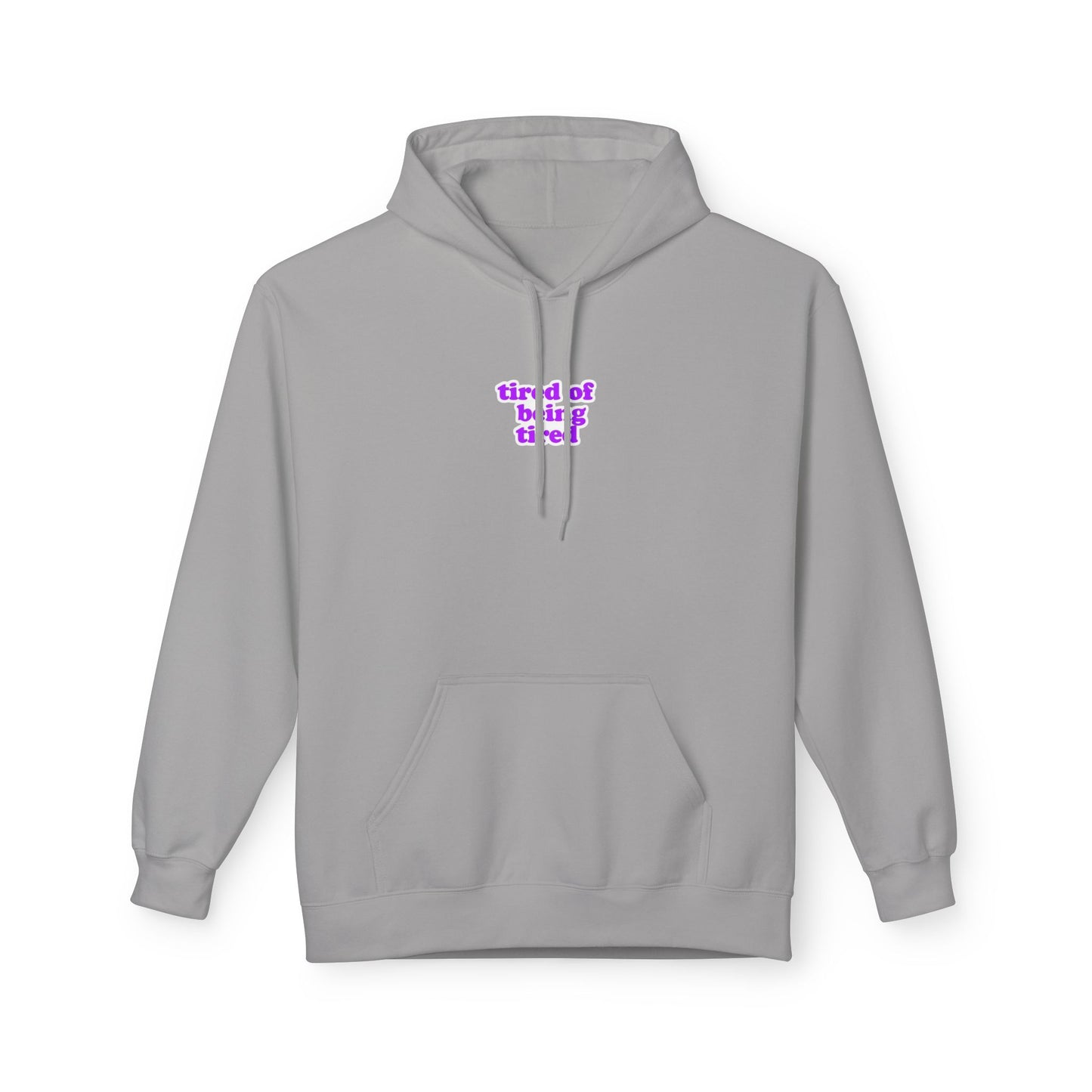 Autoimmune Disease - "tired of being tired" Unisex Fleece Hoodie