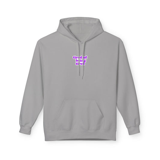 Autoimmune Disease - "tired of being tired" Unisex Fleece Hoodie