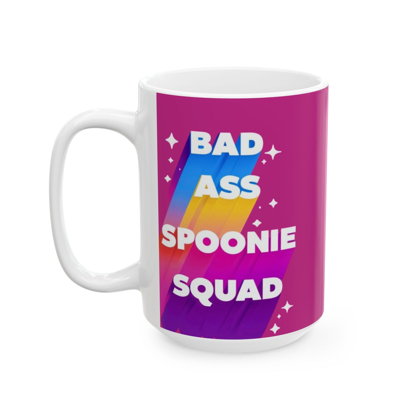 Autoimmune Disease Inspirational Ceramic Mug - "Bad Ass Spoonie Squad" Design (11oz & 15oz)