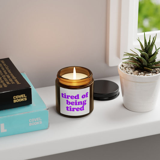 Autoimmune Disease "Tired of Being Tired" |Scented Soy Candle -  Amber Jar | Relaxing Aromatherapy