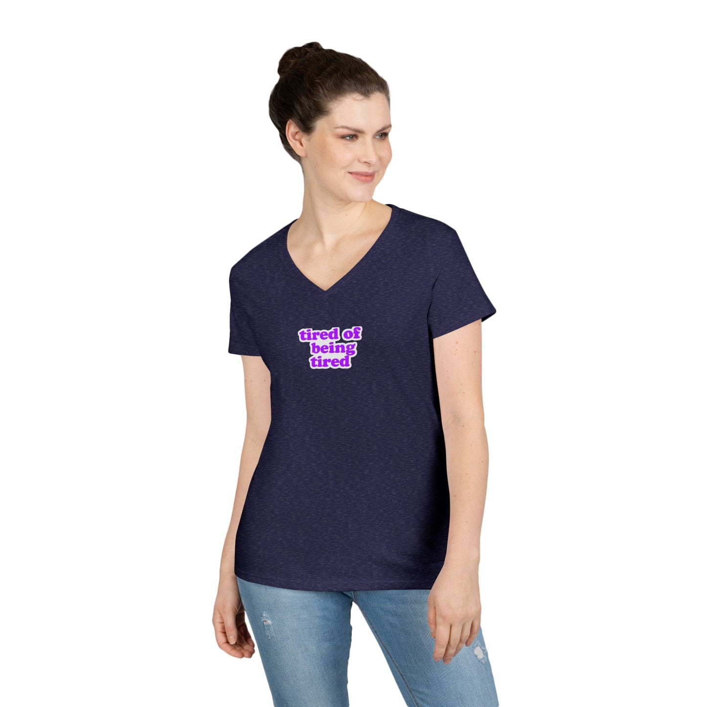 Autoimmune Disease: Empowering Ladies' V-Neck T-Shirt - "tired of being tired"