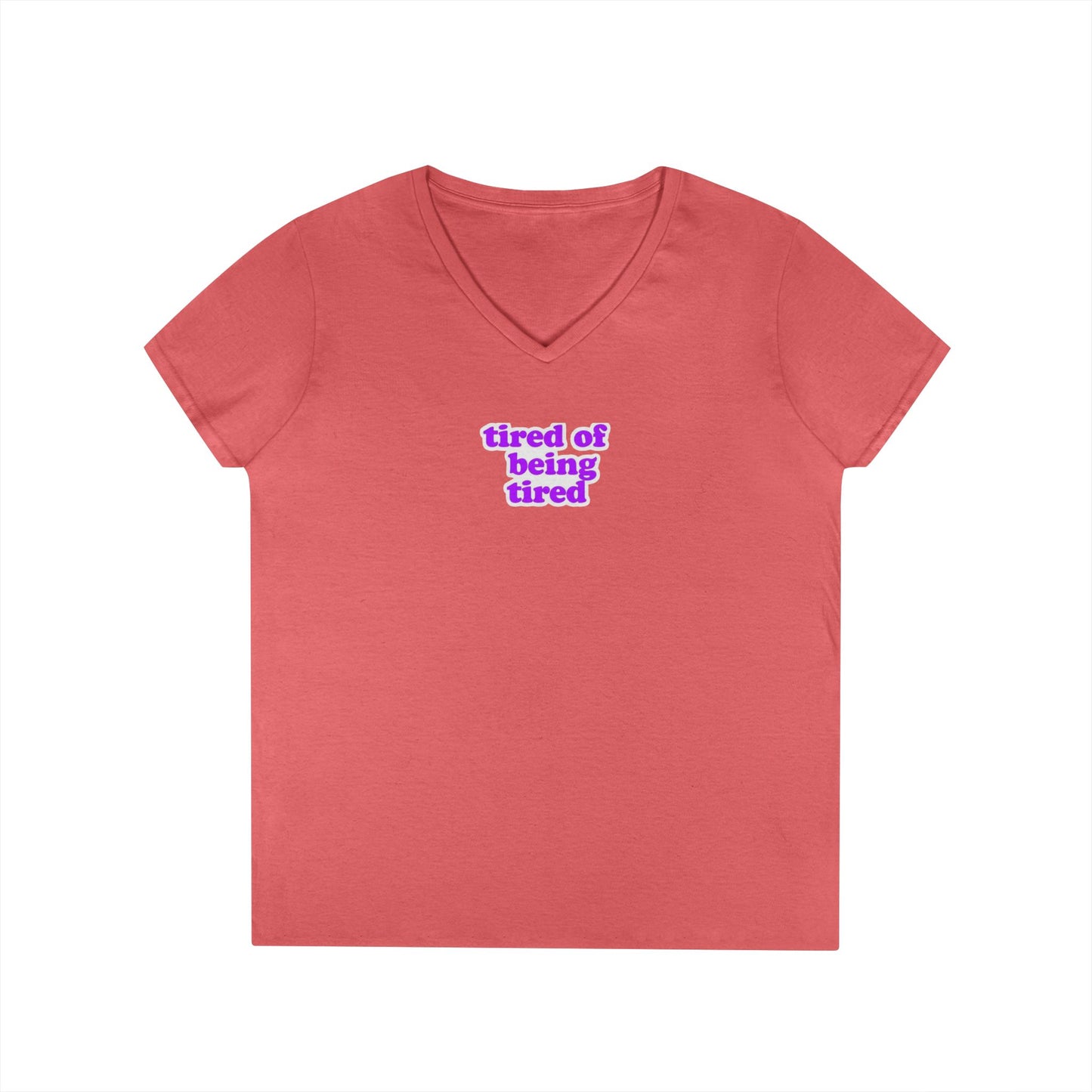 Autoimmune Disease: Empowering Ladies' V-Neck T-Shirt - "tired of being tired"