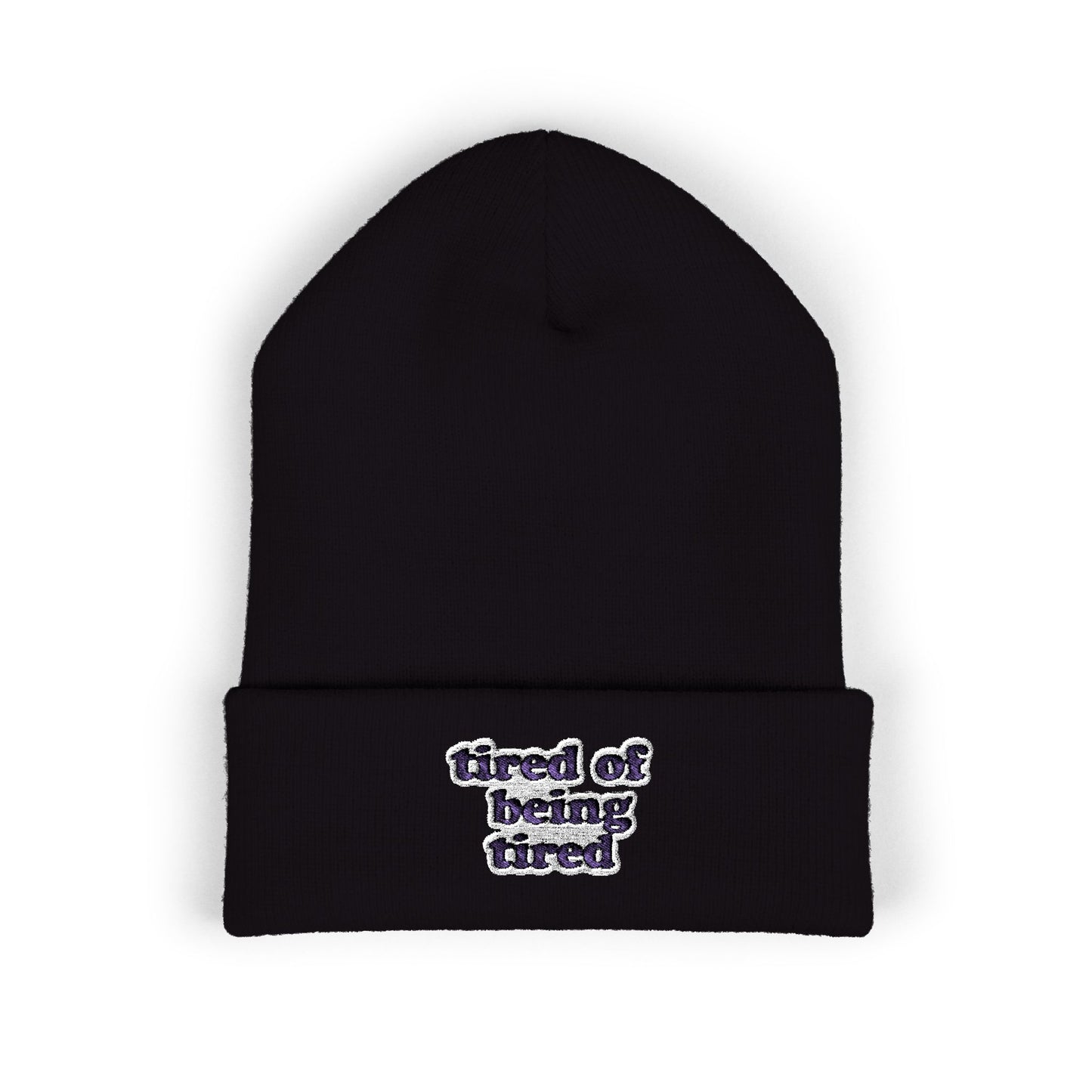 Autoimmune Disease: "tired of being tired" Classic Cuffed Beanie