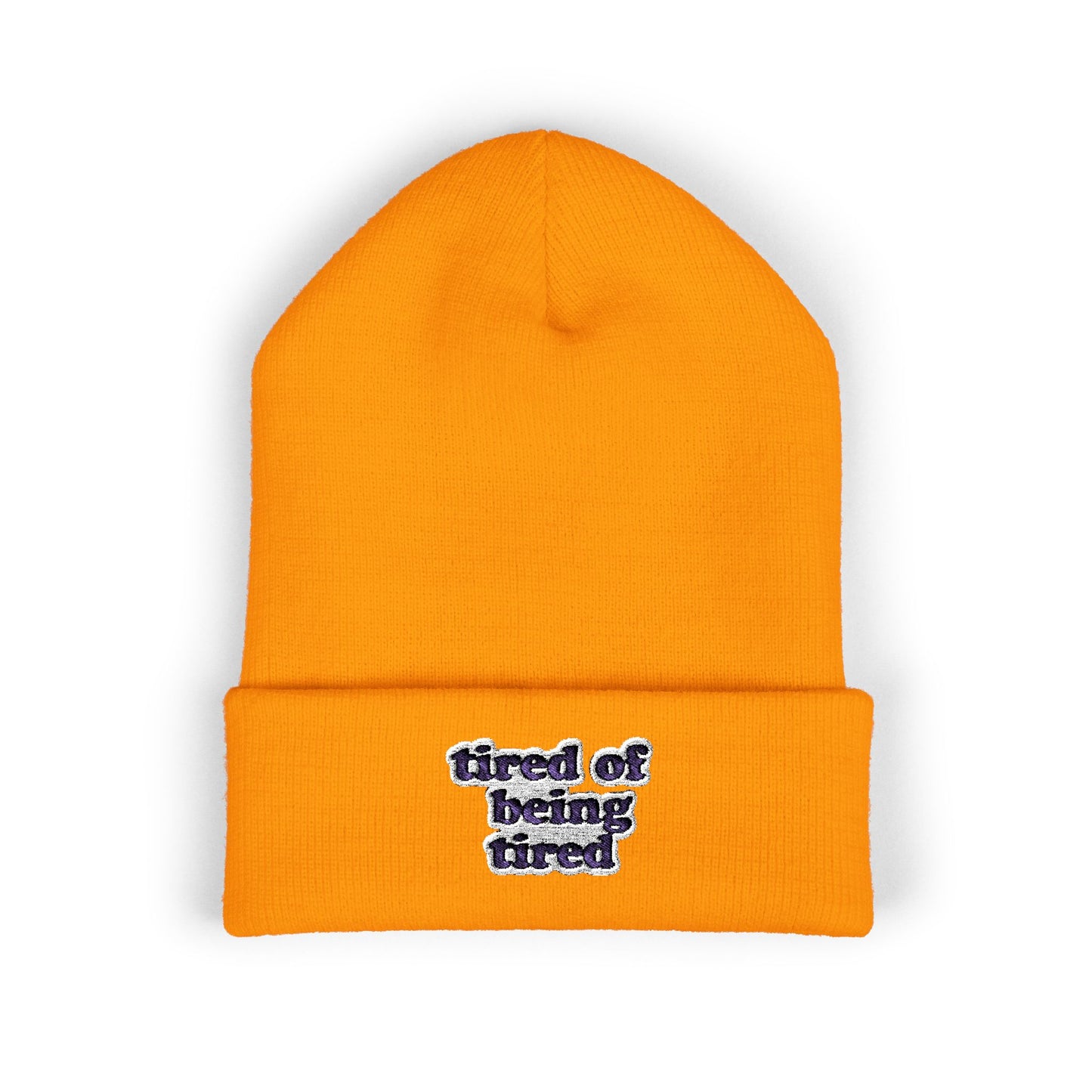 Autoimmune Disease: "tired of being tired" Classic Cuffed Beanie