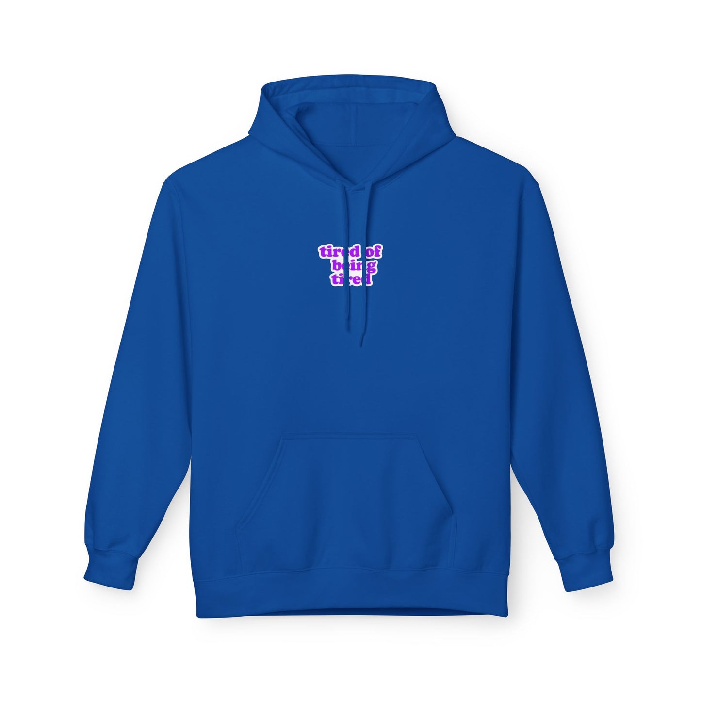 Autoimmune Disease - "tired of being tired" Unisex Fleece Hoodie