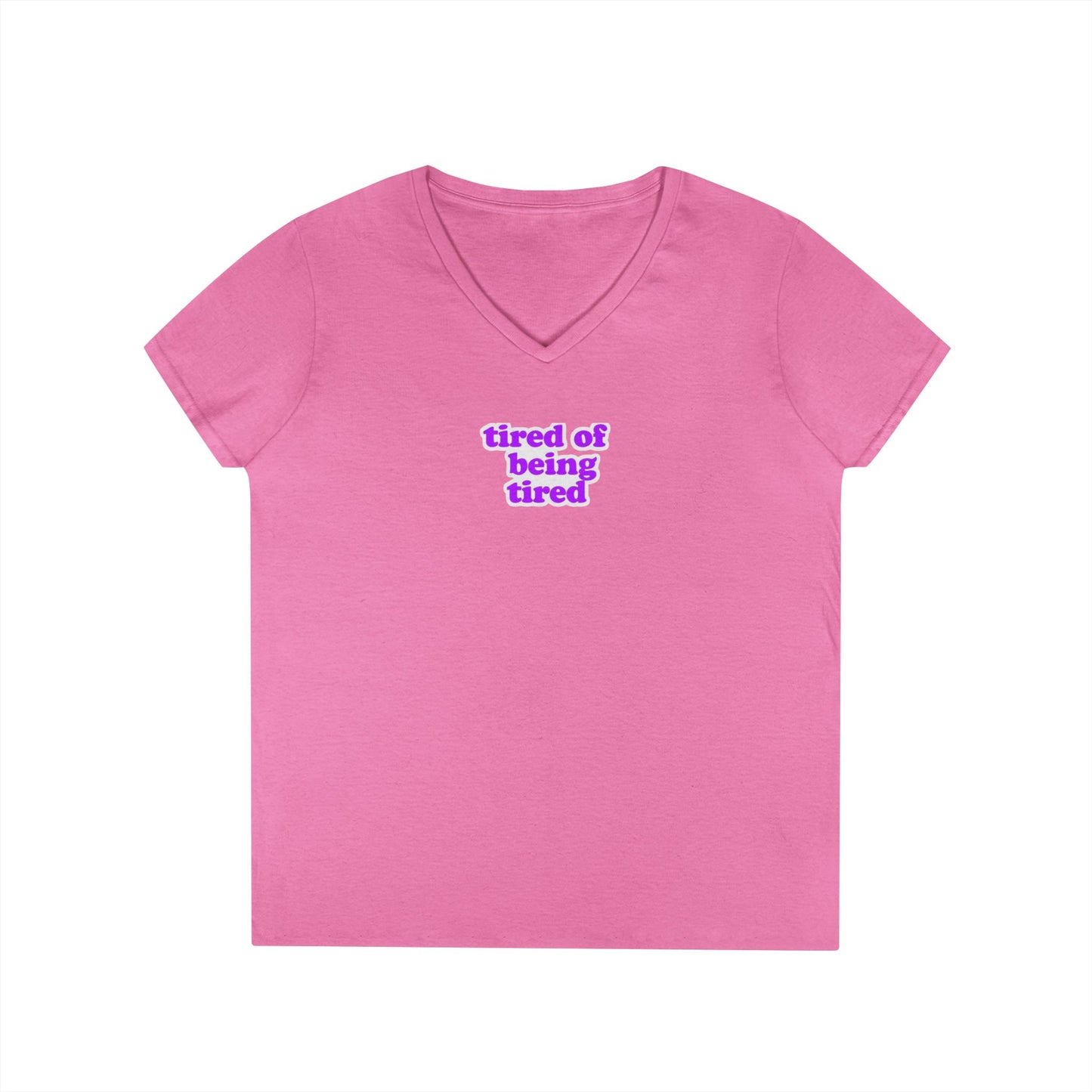 Autoimmune Disease: Empowering Ladies' V-Neck T-Shirt - "tired of being tired"