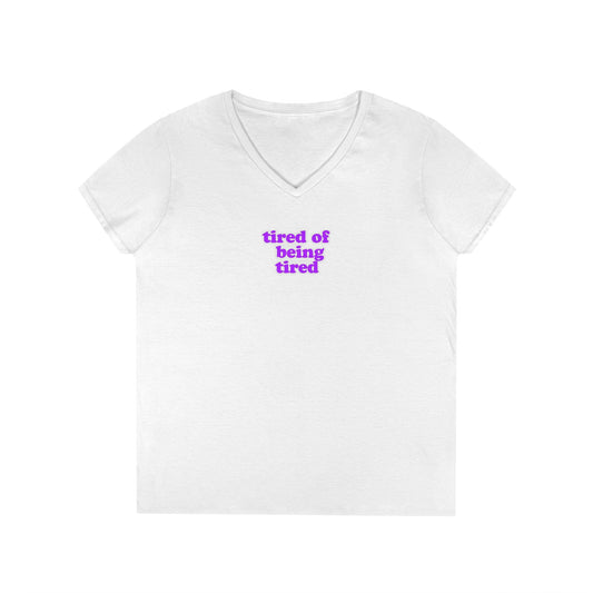 Autoimmune Disease: Empowering Ladies' V-Neck T-Shirt - "tired of being tired"