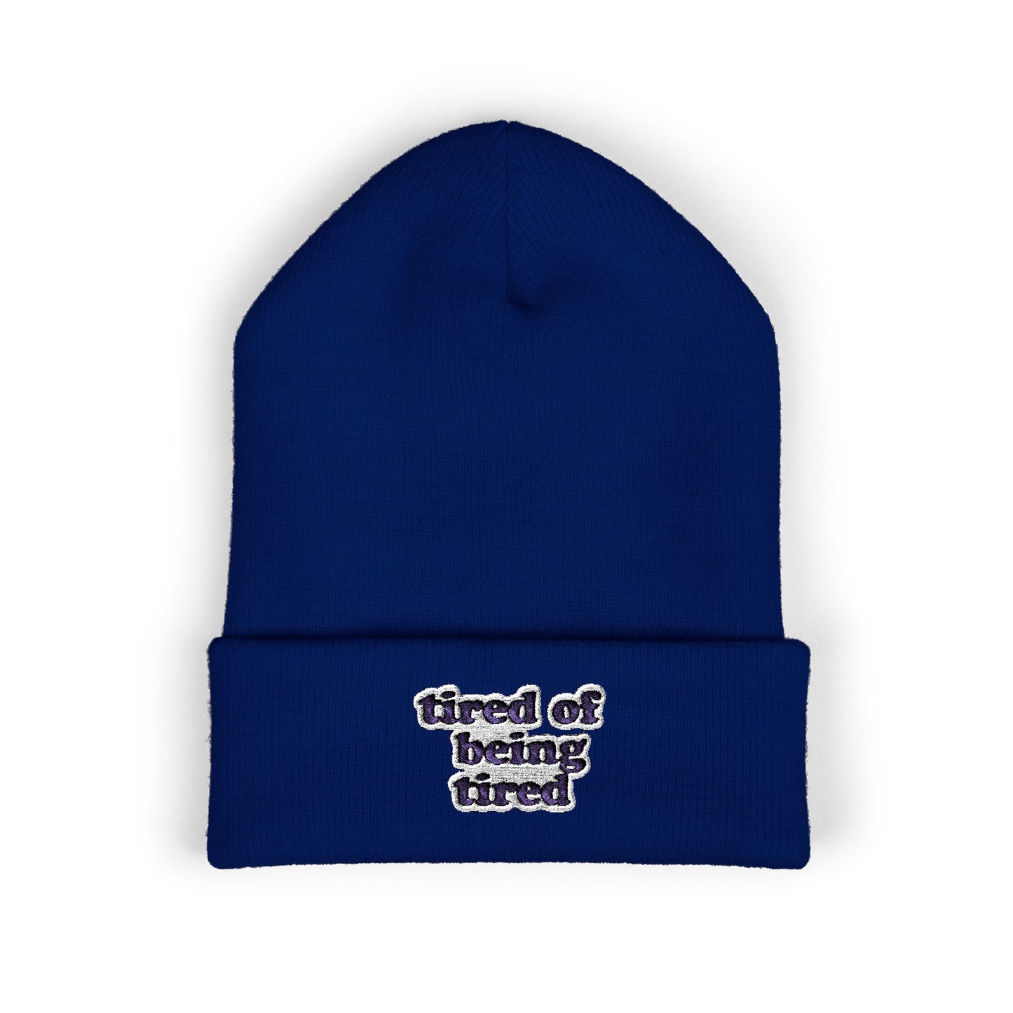 Autoimmune Disease: "tired of being tired" Classic Cuffed Beanie
