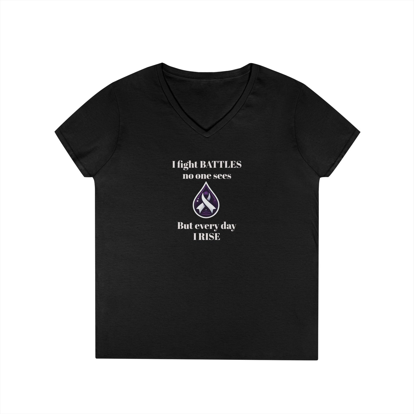 Sjögren's Disease: Empowering Ladies' V-Neck T-Shirt - "I fight BATTLES no one sees, but every day I RISE" Design (White Font)