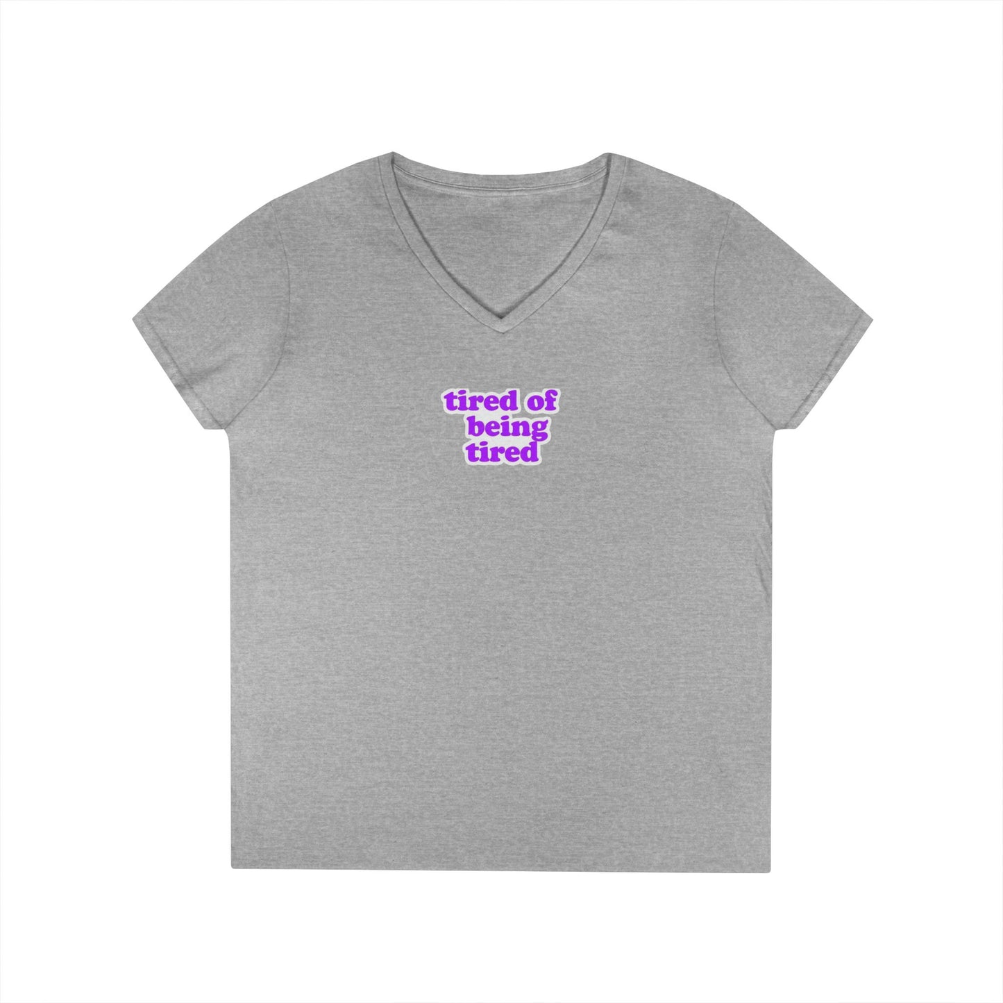 Autoimmune Disease: Empowering Ladies' V-Neck T-Shirt - "tired of being tired"